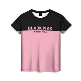Женская футболка 3D с принтом BlackPink в Курске, 100% полиэфир ( синтетическое хлопкоподобное полотно) | прямой крой, круглый вырез горловины, длина до линии бедер | blackpink | k pop | music | блэк пинк | дженни | джису | лис | музыка | розэ