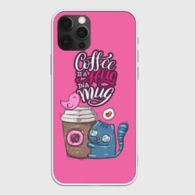 Чехол для iPhone 12 Pro Max с принтом Coffee is a hug в Курске, Силикон |  | cat | coffee | food | love | кот | птичка
