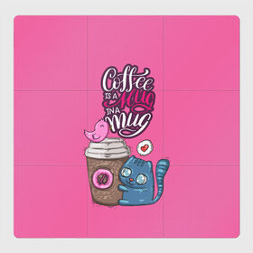 Магнитный плакат 3Х3 с принтом Coffee is a hug в Курске, Полимерный материал с магнитным слоем | 9 деталей размером 9*9 см | Тематика изображения на принте: cat | coffee | food | love | кот | птичка