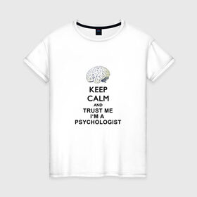 Женская футболка хлопок с принтом Keep calm в Курске, 100% хлопок | прямой крой, круглый вырез горловины, длина до линии бедер, слегка спущенное плечо | psychologist | психиатр | психиатрия | психолог | психотерапевт