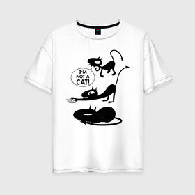 Женская футболка хлопок Oversize с принтом Not a CAT! в Курске, 100% хлопок | свободный крой, круглый ворот, спущенный рукав, длина до линии бедер
 | disenchantment | luci | кот | люси | мэтт гроунинг | разочарование | тролль | эльф