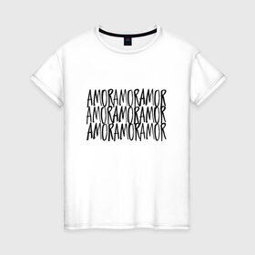Женская футболка хлопок с принтом Amor Amor Amor в Курске, 100% хлопок | прямой крой, круглый вырез горловины, длина до линии бедер, слегка спущенное плечо | егор крид | любовь | надпись | тату | холостяк