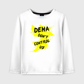 Детский лонгслив хлопок с принтом DEMA dont control us (TOP) в Курске, 100% хлопок | круглый вырез горловины, полуприлегающий силуэт, длина до линии бедер | 21 pilots | josh dun | music | rock | top | twenty one pilots | tyler joseph | джош дан | музыка | рок | тайлер джозеф