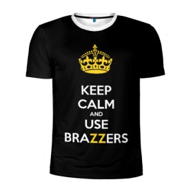 Мужская футболка 3D спортивная с принтом KEEP CALM AND USE BRAZZERS в Курске, 100% полиэстер с улучшенными характеристиками | приталенный силуэт, круглая горловина, широкие плечи, сужается к линии бедра | Тематика изображения на принте: 