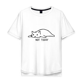 Мужская футболка хлопок Oversize с принтом Not Today в Курске, 100% хлопок | свободный крой, круглый ворот, “спинка” длиннее передней части | Тематика изображения на принте: кот | котик | мем | не сегодня | понедельник | устал | юмор