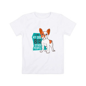 Детская футболка хлопок с принтом Я люблю мою собаку и еще двух в Курске, 100% хлопок | круглый вырез горловины, полуприлегающий силуэт, длина до линии бедер | dog | бульдог | с собакой | собака | собаки | собачка | французкий бульдог | французский бульдог