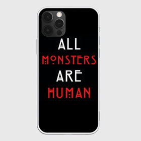 Чехол для iPhone 12 Pro Max с принтом All Monsters Are Human в Курске, Силикон |  | all | american | are | horror | humans | monstars | series | story | американская | все | история | люди | монстры | сериал | сериалы | ужасов | ужасы