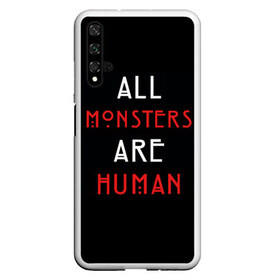 Чехол для Honor 20 с принтом All Monsters Are Human в Курске, Силикон | Область печати: задняя сторона чехла, без боковых панелей | all | american | are | horror | humans | monstars | series | story | американская | все | история | люди | монстры | сериал | сериалы | ужасов | ужасы