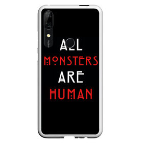 Чехол для Honor P Smart Z с принтом All Monsters Are Human в Курске, Силикон | Область печати: задняя сторона чехла, без боковых панелей | all | american | are | horror | humans | monstars | series | story | американская | все | история | люди | монстры | сериал | сериалы | ужасов | ужасы