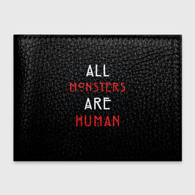 Обложка для студенческого билета с принтом All Monsters Are Human в Курске, натуральная кожа | Размер: 11*8 см; Печать на всей внешней стороне | all | american | are | horror | humans | monstars | series | story | американская | все | история | люди | монстры | сериал | сериалы | ужасов | ужасы