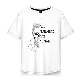 Мужская футболка хлопок Oversize с принтом ALL MONSTERS ARE HUMAN в Курске, 100% хлопок | свободный крой, круглый ворот, “спинка” длиннее передней части | Тематика изображения на принте: all monsters are human | american horror story | американская история ужасов | сериал | ужасы