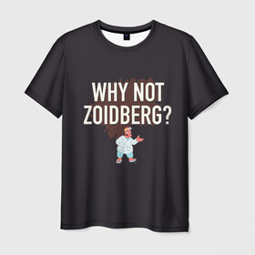 Мужская футболка 3D с принтом Why not Zoidberg? в Курске, 100% полиэфир | прямой крой, круглый вырез горловины, длина до линии бедер | bender | fry | futurama | planet express | zoidberg | бендер | гипножаба | зойдберг | лила | фрай | футурама