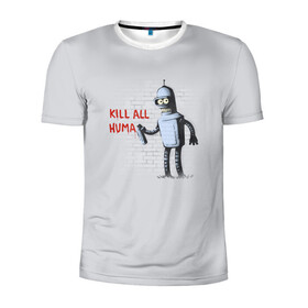 Мужская футболка 3D спортивная с принтом Bender - Kill all human в Курске, 100% полиэстер с улучшенными характеристиками | приталенный силуэт, круглая горловина, широкие плечи, сужается к линии бедра | Тематика изображения на принте: bender | fry | futurama | planet express | бендер | гипножаба | зойдберг | лила | фрай | футурама
