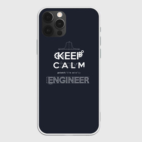 Чехол для iPhone 12 Pro Max с принтом Keep Calm Engineer в Курске, Силикон |  | admin | administrator | calm | code | coder | coding | engineer | job | keep | programmer | администратор | айти | инженер | код | кодинг | программа | программист | профессия | сисадмин