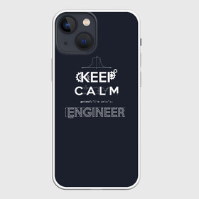 Чехол для iPhone 13 mini с принтом Keep Calm Engineer в Курске,  |  | admin | administrator | calm | code | coder | coding | engineer | job | keep | programmer | администратор | айти | инженер | код | кодинг | программа | программист | профессия | сисадмин