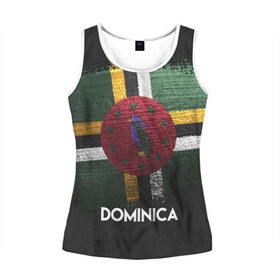 Женская майка 3D с принтом DOMINICA(Доминика) в Курске, 100% полиэстер | круглая горловина, прямой силуэт, длина до линии бедра | dominica | urban | город | доминика | мир | путешествие | символика | страны | флаг