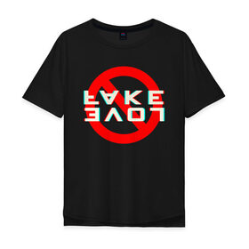 Мужская футболка хлопок Oversize с принтом Stop Fake Love в Курске, 100% хлопок | свободный крой, круглый ворот, “спинка” длиннее передней части | 