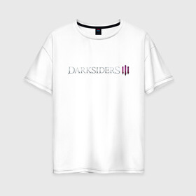 Женская футболка хлопок Oversize с принтом Darksiders 3 в Курске, 100% хлопок | свободный крой, круглый ворот, спущенный рукав, длина до линии бедер
 | 3 | darkside | darksider | darksiders | апокалипсиса | всадники | даркайдерс | дарксайд | дарксайдер | лого | логотип | ярость