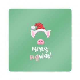 Магнит виниловый Квадрат с принтом Merry Pigmas в Курске, полимерный материал с магнитным слоем | размер 9*9 см, закругленные углы | 2019 | merry christmas | new year | год свиньи | зима | новый год | поросенок | праздник | рождество | свинка | свинья