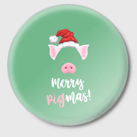 Значок с принтом Merry Pigmas в Курске,  металл | круглая форма, металлическая застежка в виде булавки | 2019 | merry christmas | new year | год свиньи | зима | новый год | поросенок | праздник | рождество | свинка | свинья