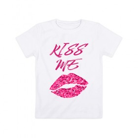 Детская футболка хлопок с принтом Kiss me в Курске, 100% хлопок | круглый вырез горловины, полуприлегающий силуэт, длина до линии бедер | блеск | губы | поцелуй | розовый