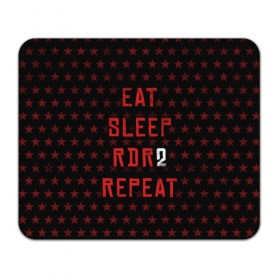Коврик прямоугольный с принтом Eat Sleep RDR2 Repeat в Курске, натуральный каучук | размер 230 х 185 мм; запечатка лицевой стороны | dead | die | eat | flag | game | games | gta | rdr | rdr2 | red | redemption | repeat | rockstar | sleep | sun | western | вестерн | выкуп | гта | дикий | запад | игра | игры | красный | мертвый | рдр | рдр2 | рокстар | солнце