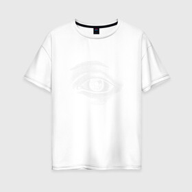 Женская футболка хлопок Oversize с принтом Смотри на меня в Курске, 100% хлопок | свободный крой, круглый ворот, спущенный рукав, длина до линии бедер
 | абстракция | глаз | око