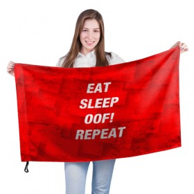 Флаг 3D с принтом Eat Sleep OOF! Repeat в Курске, 100% полиэстер | плотность ткани — 95 г/м2, размер — 67 х 109 см. Принт наносится с одной стороны | 