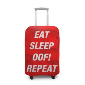 Чехол для чемодана 3D с принтом Eat Sleep OOF! Repeat в Курске, 86% полиэфир, 14% спандекс | двустороннее нанесение принта, прорези для ручек и колес | 