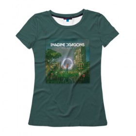 Женская футболка 3D с принтом Imagine Dragons Origins в Курске, 100% полиэфир ( синтетическое хлопкоподобное полотно) | прямой крой, круглый вырез горловины, длина до линии бедер | 