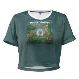 Женская футболка Cropp-top с принтом Imagine Dragons Origins в Курске, 100% полиэстер | круглая горловина, длина футболки до линии талии, рукава с отворотами | 