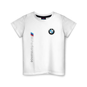 Детская футболка хлопок с принтом BMW M PERFORMANCE в Курске, 100% хлопок | круглый вырез горловины, полуприлегающий силуэт, длина до линии бедер | auto | bmw | bmw performance | motorsport | sport | авто | автомобиль | автомобильные | бмв | бренд | марка | машины | моторспорт | спорт