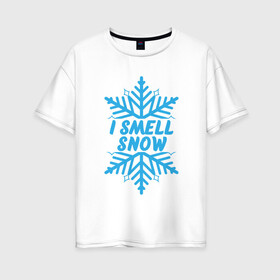 Женская футболка хлопок Oversize с принтом Пахнет снегом в Курске, 100% хлопок | свободный крой, круглый ворот, спущенный рукав, длина до линии бедер
 | 2019 | дед мороз | дом | елка | желание | животные | зима | кабан | милый | мороз | настроение | новый год | пеппа | подарок | позитив | поросенок | праздник | радость | рождество | санта клаус | свинка