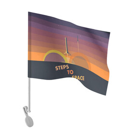 Флаг для автомобиля с принтом STEPS TO SPACE в Курске, 100% полиэстер | Размер: 30*21 см | elon musk | falcon 9 | spacex | илон маск | ступень ракеты