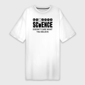 Платье-футболка хлопок с принтом Science (light) в Курске,  |  | science | атом | днк | измерение | исследование | медицина | микроскоп | наука | опыт | пробирка | студент | учёные