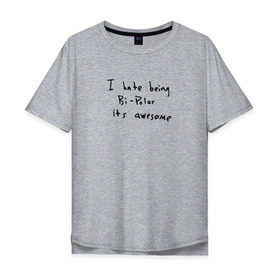 Мужская футболка хлопок Oversize с принтом Hate Being Bipolar Its Awesome в Курске, 100% хлопок | свободный крой, круглый ворот, “спинка” длиннее передней части | kanye | kanye west | yandhi | кани | кани вест | кани вэст | янди