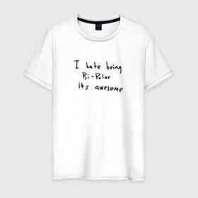 Мужская футболка хлопок с принтом Hate Being Bipolar Its Awesome в Курске, 100% хлопок | прямой крой, круглый вырез горловины, длина до линии бедер, слегка спущенное плечо. | kanye | kanye west | yandhi | кани | кани вест | кани вэст | янди