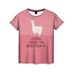 Женская футболка 3D с принтом LLama need no Drama в Курске, 100% полиэфир ( синтетическое хлопкоподобное полотно) | прямой крой, круглый вырез горловины, длина до линии бедер | glama | lama | анд | горы | дикое | домашнее | животное | индейци | лама | мех | шерсть
