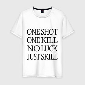 Мужская футболка хлопок с принтом One Shot One Kill в Курске, 100% хлопок | прямой крой, круглый вырез горловины, длина до линии бедер, слегка спущенное плечо. | call of duty | counter strike. one shot | cs go | csgo | far cry | game | one kill | ван шот | надпись | текст