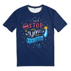 Мужская футболка 3D с принтом Dont stop в Курске, 100% полиэфир | прямой крой, круглый вырез горловины, длина до линии бедер | мода | мотивация | настроения | позитив | прикол | пятна | тренд | яркие