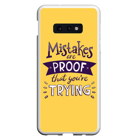 Чехол для Samsung S10E с принтом Mistakes are proof в Курске, Силикон | Область печати: задняя сторона чехла, без боковых панелей | Тематика изображения на принте: мода | мотивация | настроения | позитив | прикол | пятна | тренд | яркие