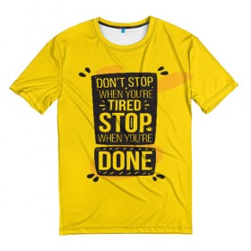 Мужская футболка 3D с принтом Dont stop в Курске, 100% полиэфир | прямой крой, круглый вырез горловины, длина до линии бедер | мода | мотивация | настроения | позитив | прикол | пятна | тренд | яркие