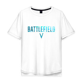 Мужская футболка хлопок Oversize с принтом Battlefield 5 в Курске, 100% хлопок | свободный крой, круглый ворот, “спинка” длиннее передней части | 