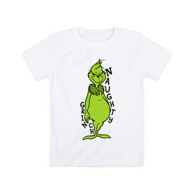 Детская футболка хлопок с принтом Naughty Grinch в Курске, 100% хлопок | круглый вырез горловины, полуприлегающий силуэт, длина до линии бедер | grinch | гринч | новый год | рождество