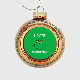 Стеклянный ёлочный шар с принтом I hate christmas в Курске, Стекло | Диаметр: 80 мм | Тематика изображения на принте: grinch | гринч | новый год | рождество