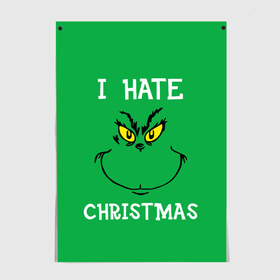 Постер с принтом I hate christmas в Курске, 100% бумага
 | бумага, плотность 150 мг. Матовая, но за счет высокого коэффициента гладкости имеет небольшой блеск и дает на свету блики, но в отличии от глянцевой бумаги не покрыта лаком | grinch | гринч | новый год | рождество