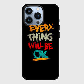 Чехол для iPhone 13 Pro с принтом Всё будет хорошо в Курске,  |  | be ok | everything | will | английский | будет | всё | мотивация | мотивирующий | надпись | поддержка | текст | хорошо | яркая