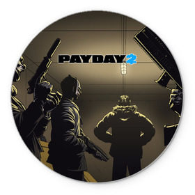 Коврик круглый с принтом Payday 2 в Курске, резина и полиэстер | круглая форма, изображение наносится на всю лицевую часть | 2 | payday | беглец | бот | ограбления | пейдей | призрак | симулятор | техник | штурмовик | шутер