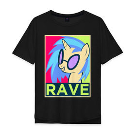 Мужская футболка хлопок Oversize с принтом DJ Pon-3 RAVE в Курске, 100% хлопок | свободный крой, круглый ворот, “спинка” длиннее передней части | dj pon 3 | mlp | my little pony | pony | rave | vinyl scratch | винил скрэтч | млп | мой маленький пони | пони | рейв