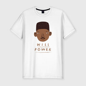 Мужская футболка премиум с принтом Will Power в Курске, 92% хлопок, 8% лайкра | приталенный силуэт, круглый вырез ворота, длина до линии бедра, короткий рукав | will smith | вил | вилл | люди в черном | смит | смитт | уилл | я легенда